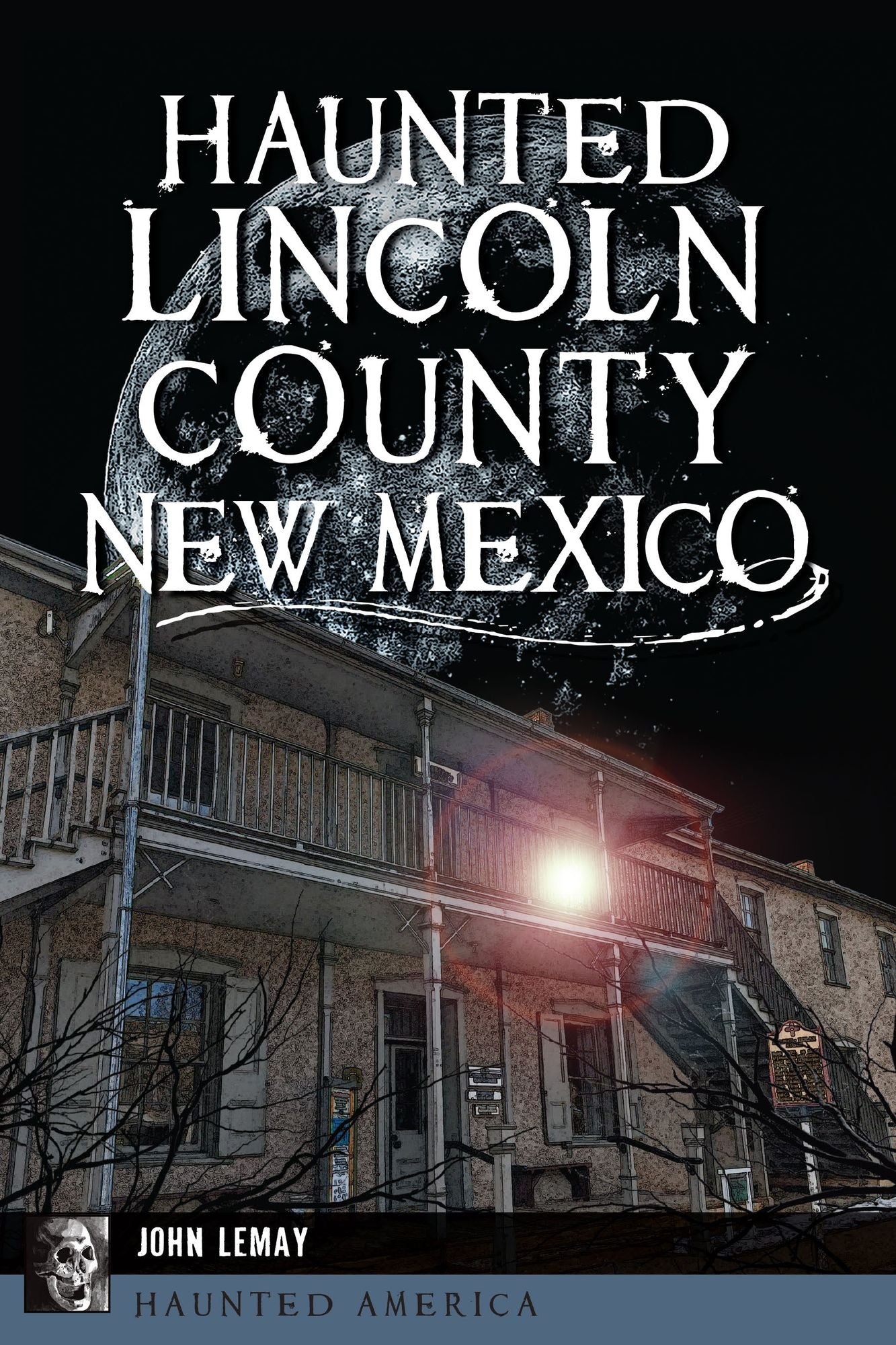 Haunted Lincoln County, New Mexico