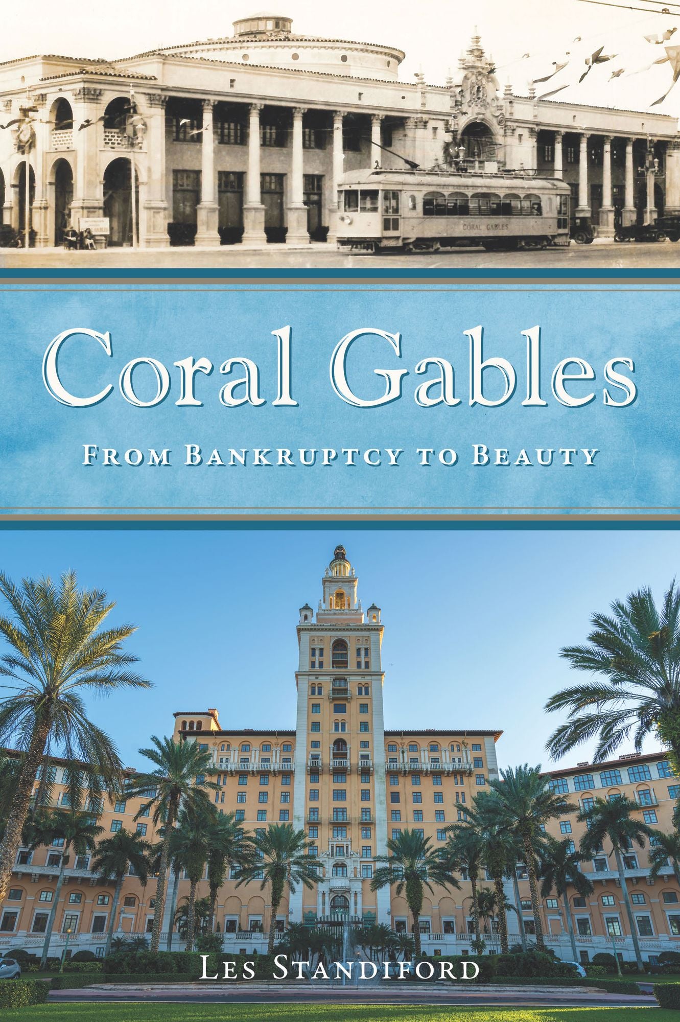 Coral Gables: From Bankruptcy to Beauty