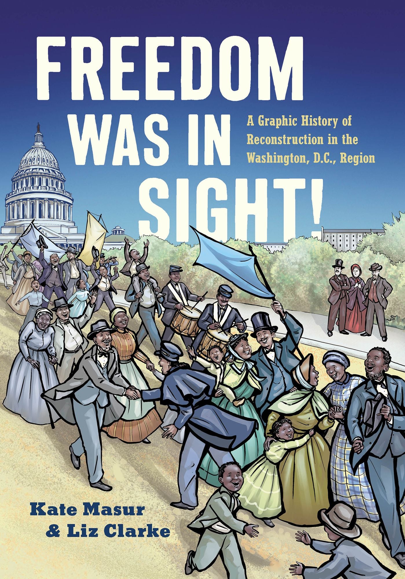 Freedom Was in Sight: A Graphic History of Reconstruction in the Washington, D.C., Region