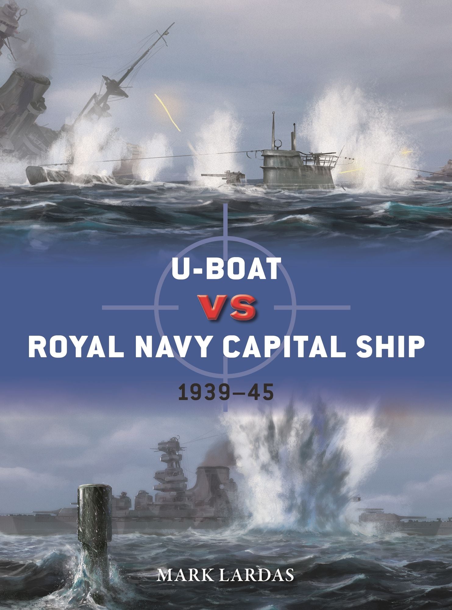 U-Boat vs Royal Navy Capital Ship: 1939-45