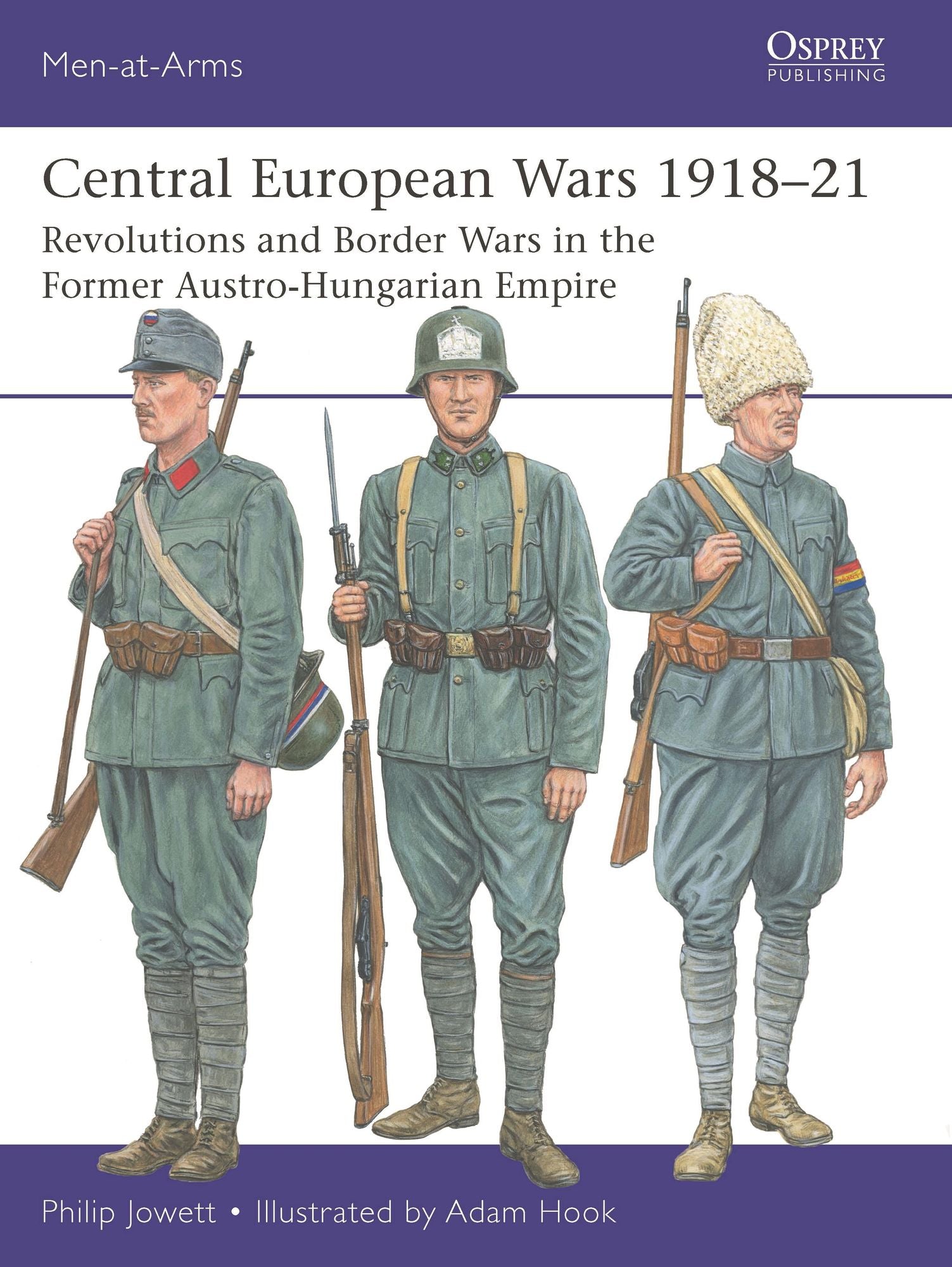Central European Wars 1918-21: Revolutions and Border Wars in the Former Austro-Hungarian Empire