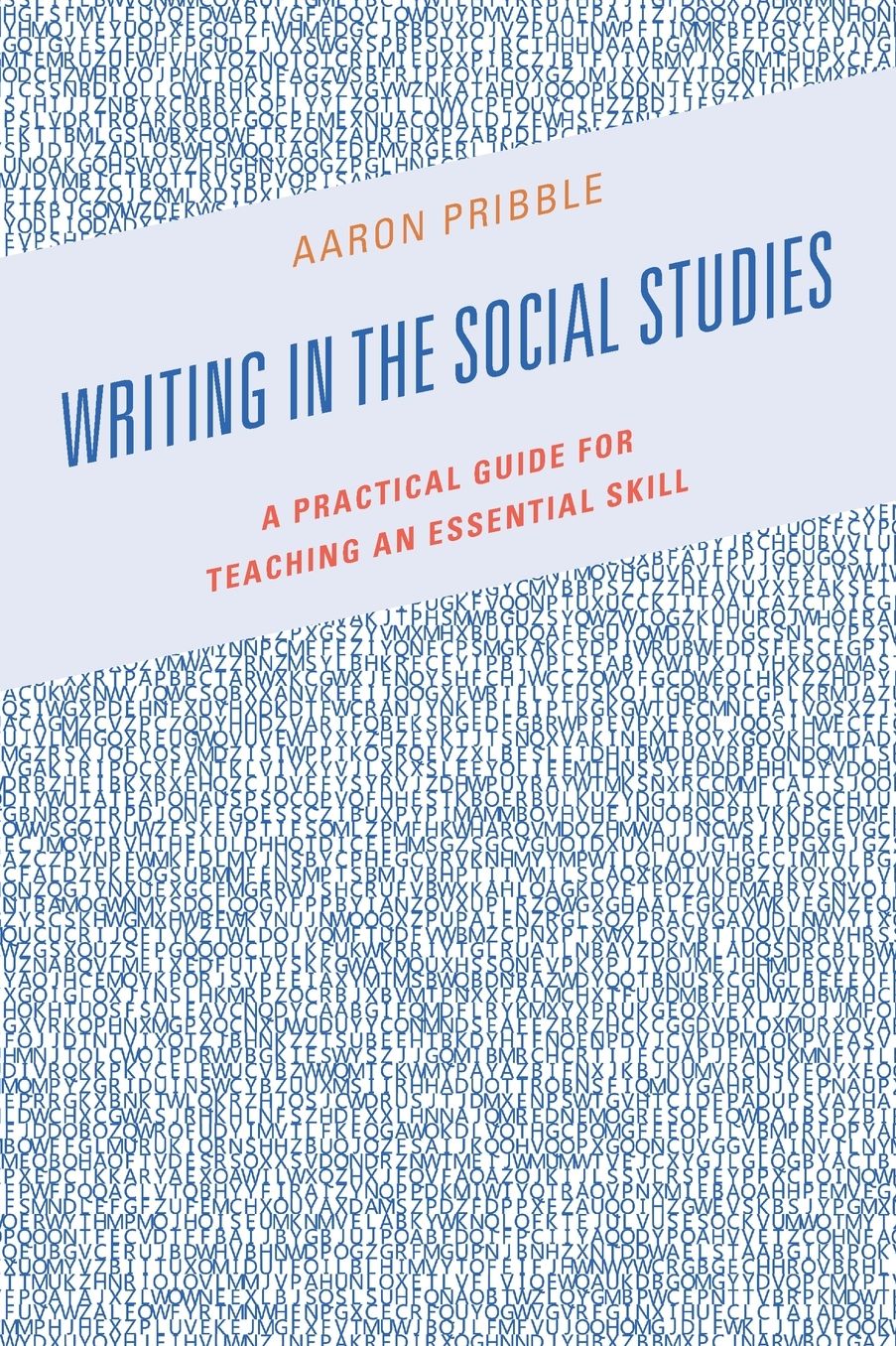 Writing in the Social Studies: A Practical Guide for Teaching an Essential Skill