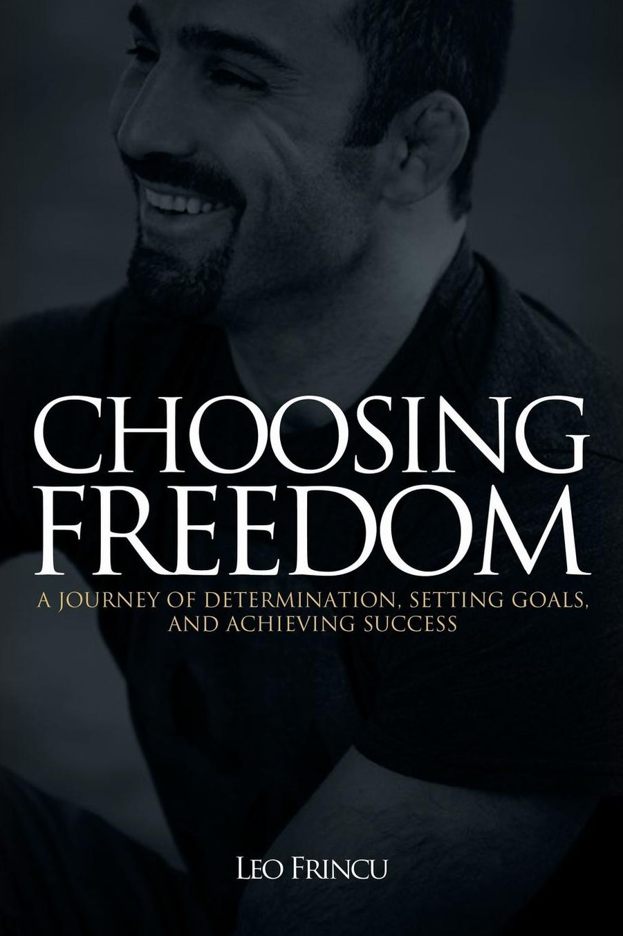 Choosing Freedom: A Journey of Determination, Setting Goals, and Achieving Success
