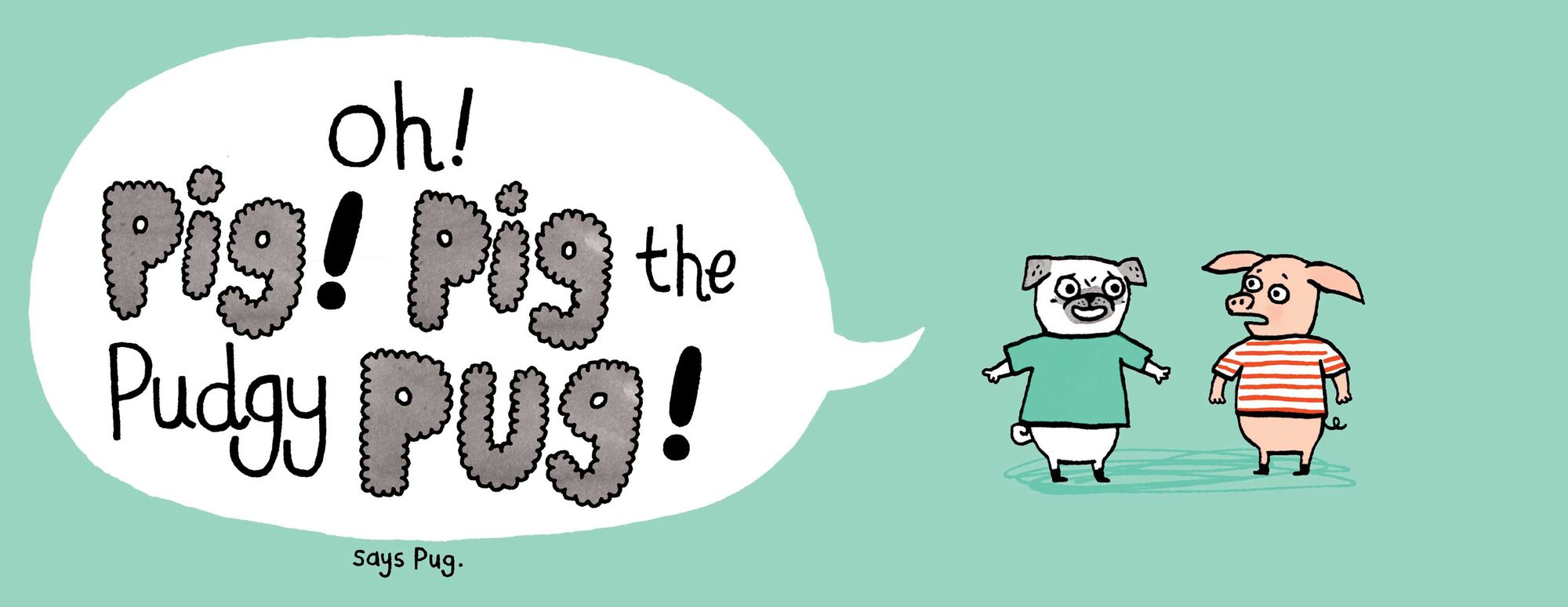Pig and Pug