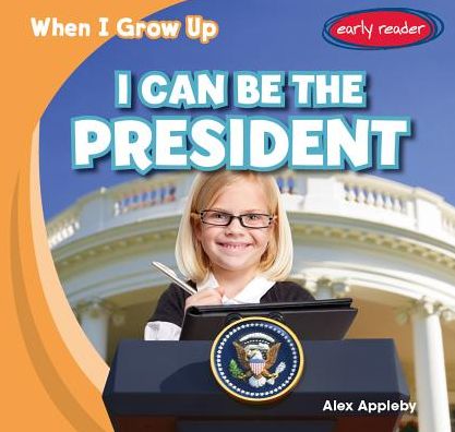 I Can Be the President