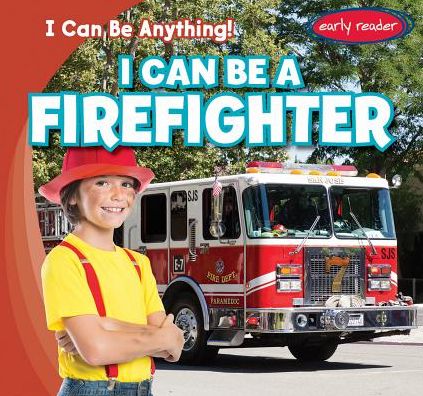 I Can Be a Firefighter