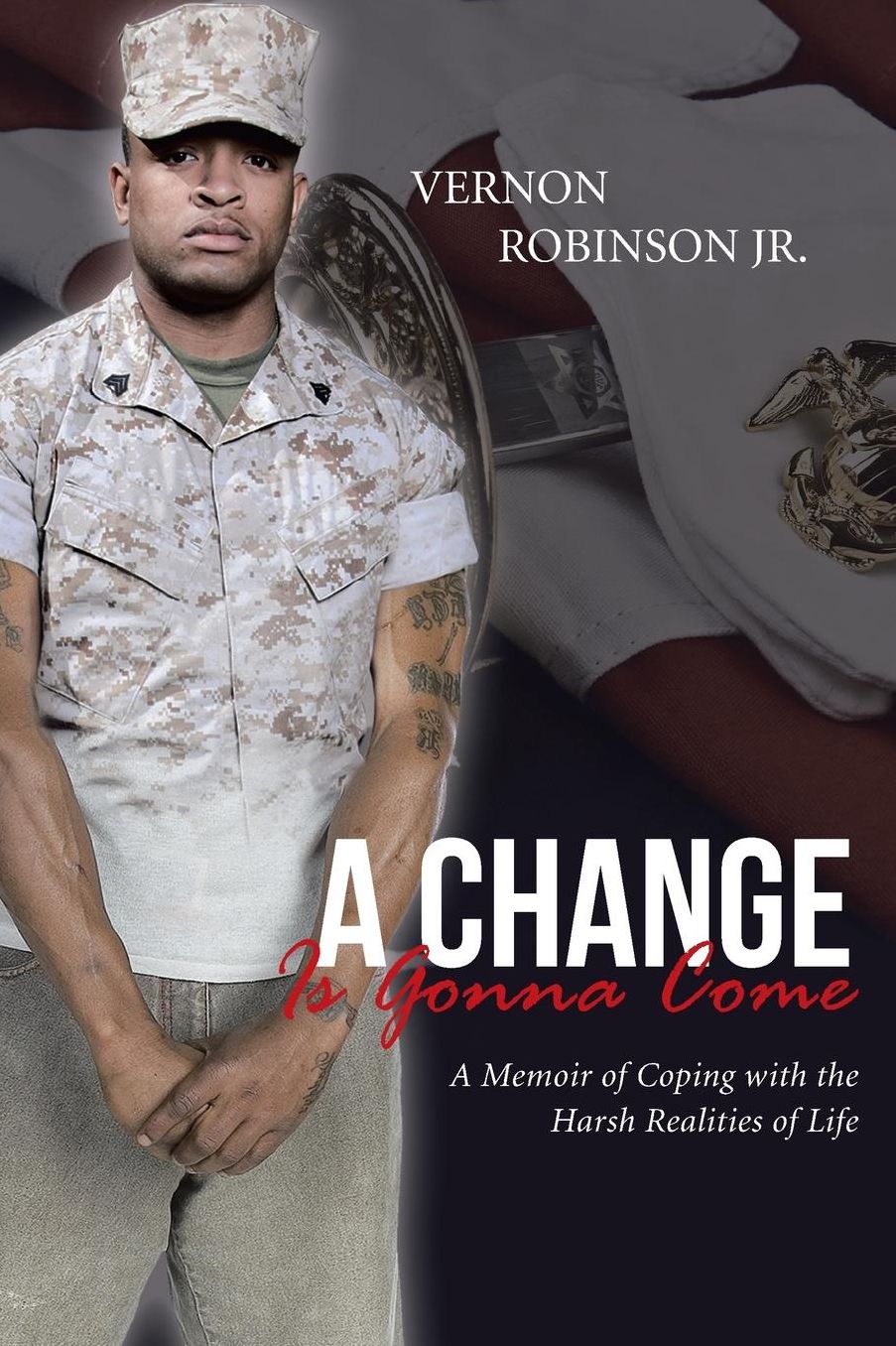 A Change Is Gonna Come: A Memoir of Coping with the Harsh Realities of Life