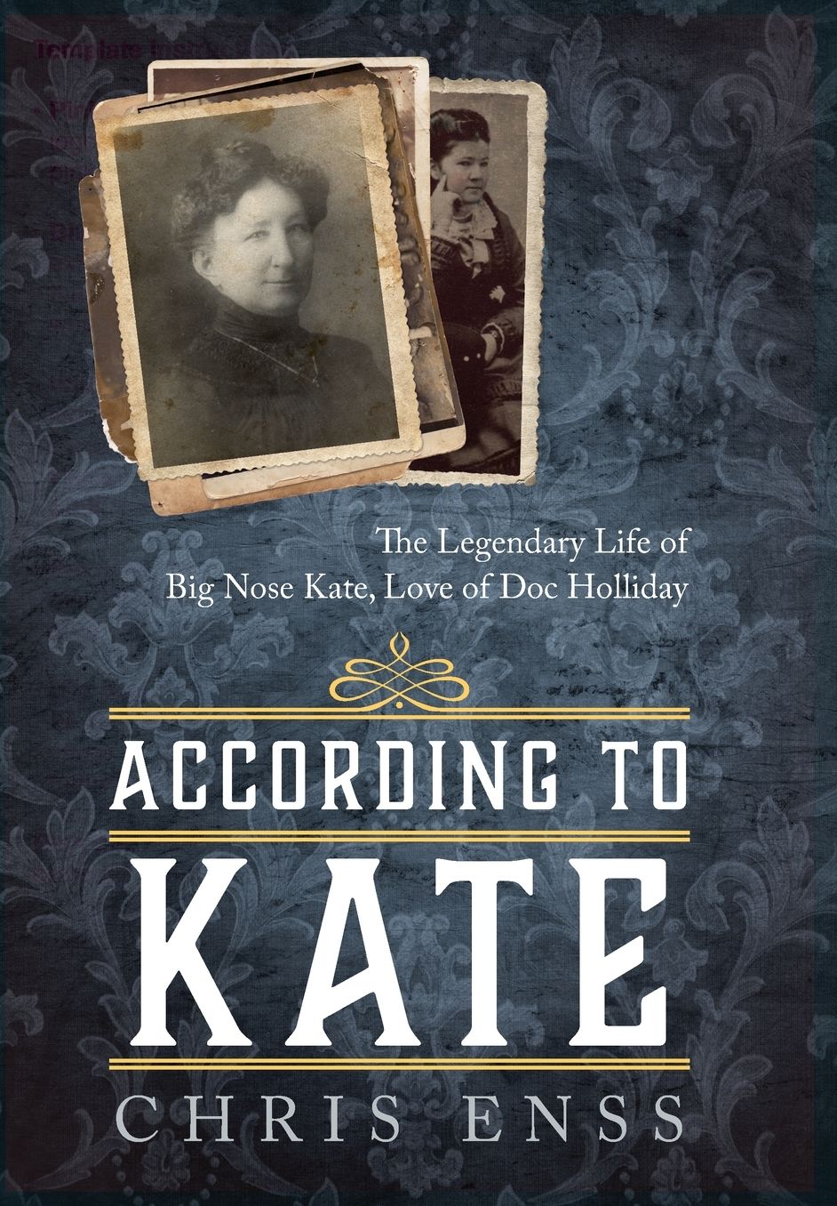 According to Kate: The Legendary Life of Big Nose Kate, Love of Doc Holliday