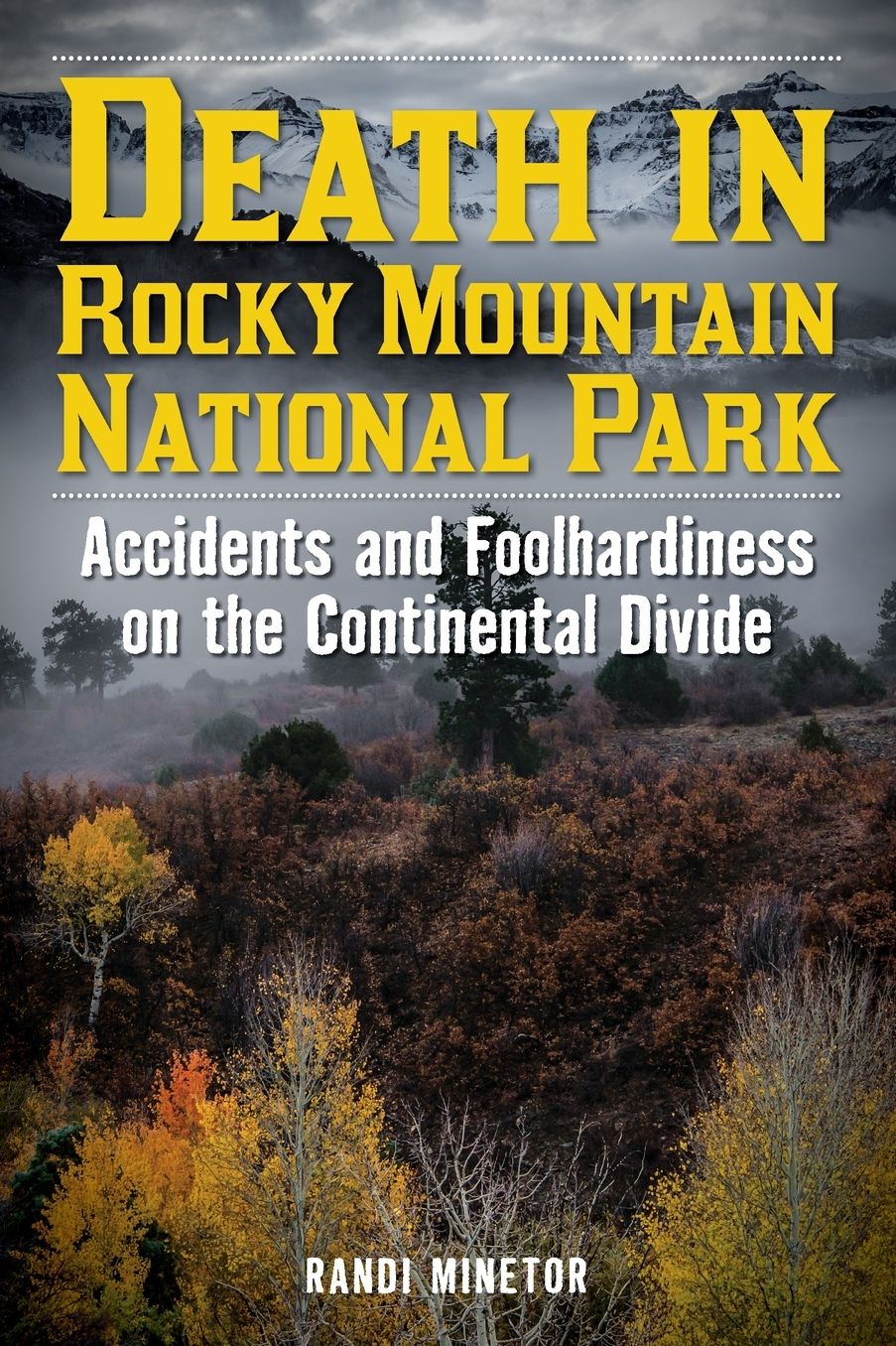 Death in Rocky Mountain National Park: Accidents and Foolhardiness on the Continental Divide