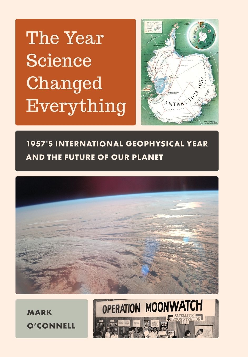 Year Science Changed Everything: 1957's International Geophysical Year and the Future of Our Planet