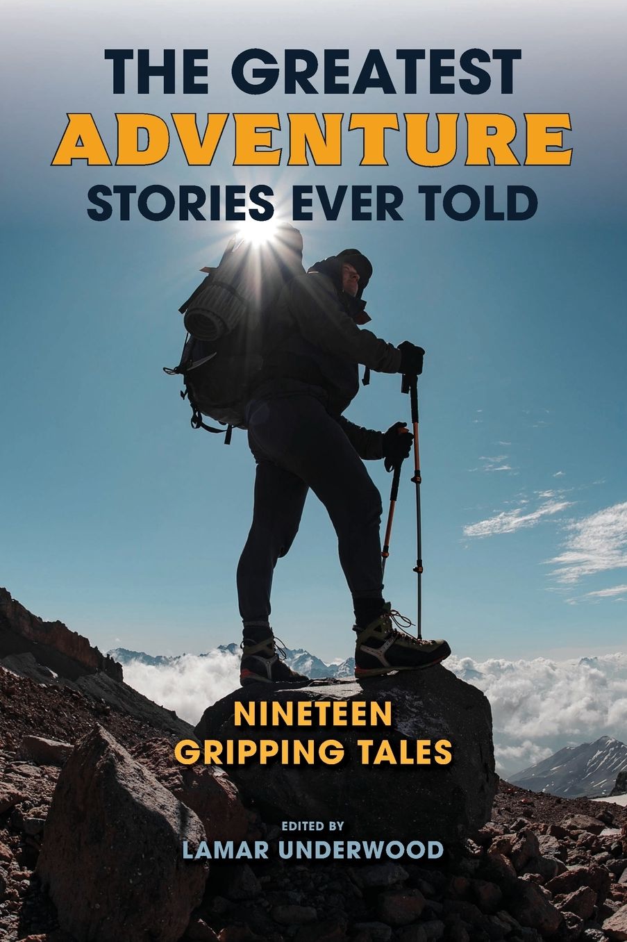 The Greatest Adventure Stories Ever Told: Nineteen Gripping Tales
