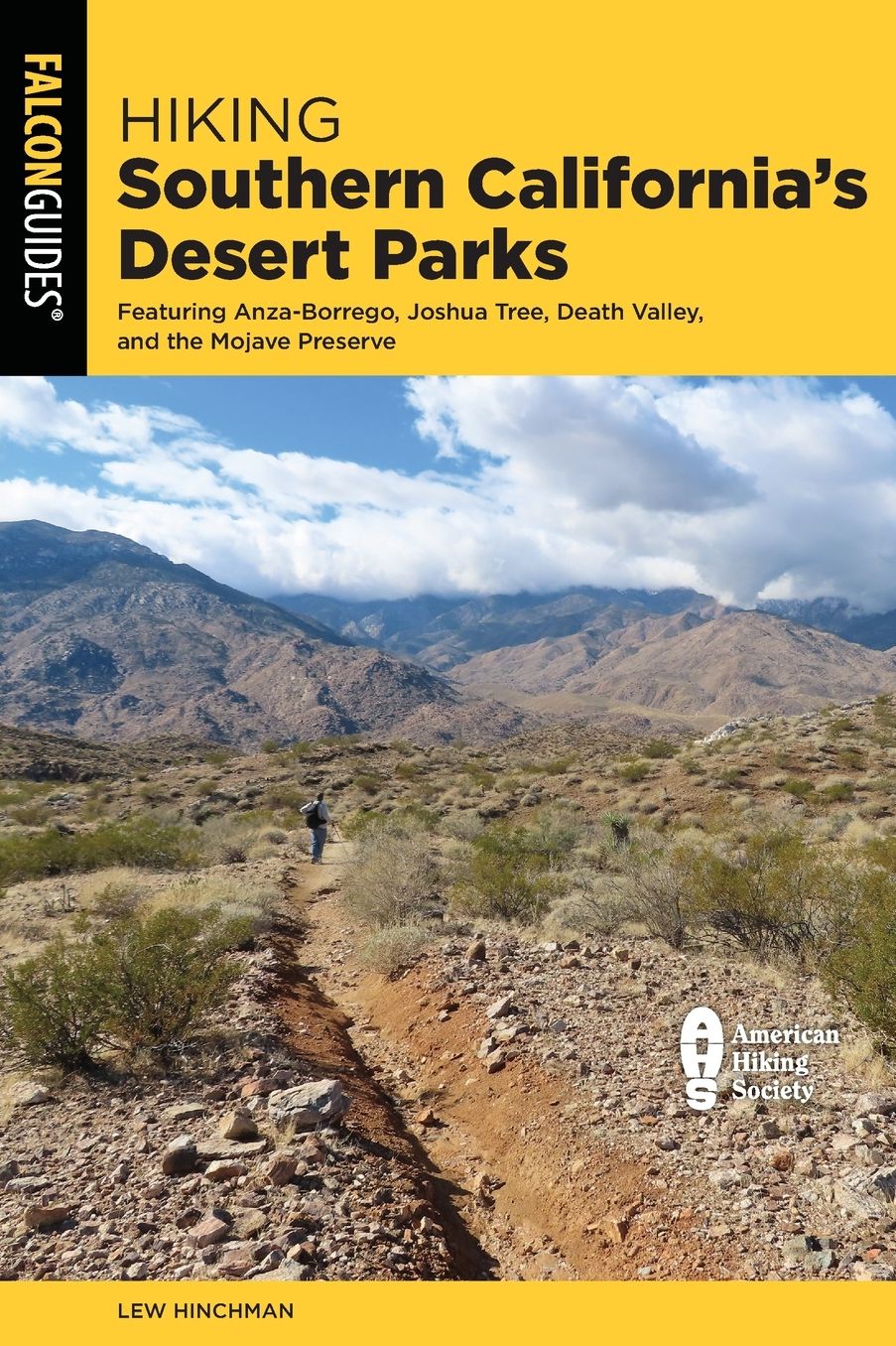 Hiking Southern California's Desert Parks: Featuring Anza-Borrego, Joshua Tree, Death Valley, and the Mojave Preserve