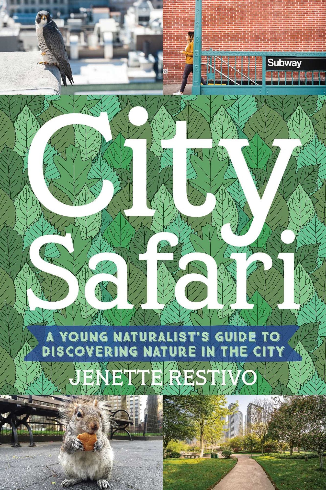 City Safari: A Young Naturalist's Guide to Discovering Nature in the City