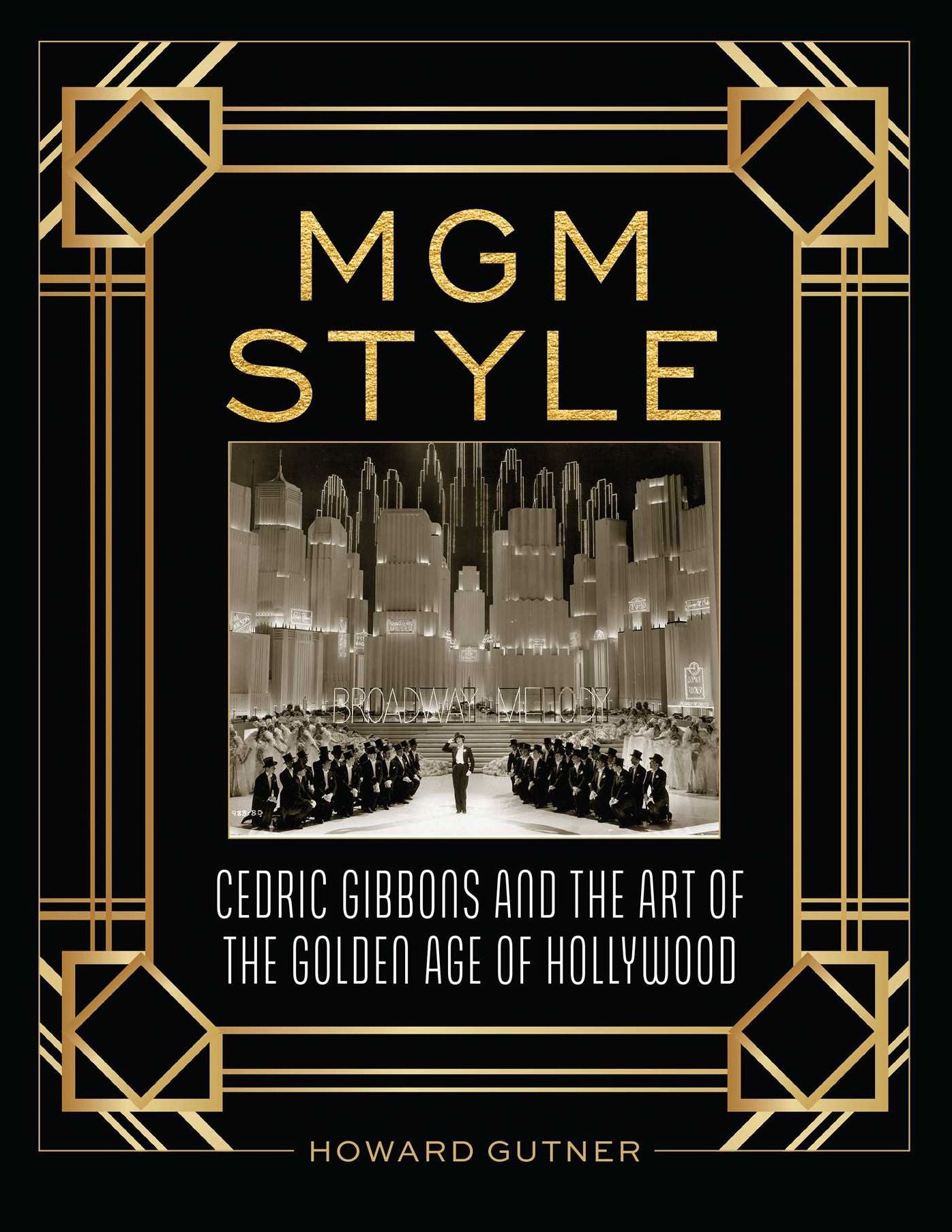 MGM Style: Cedric Gibbons and the Art of the Golden Age of Hollywood