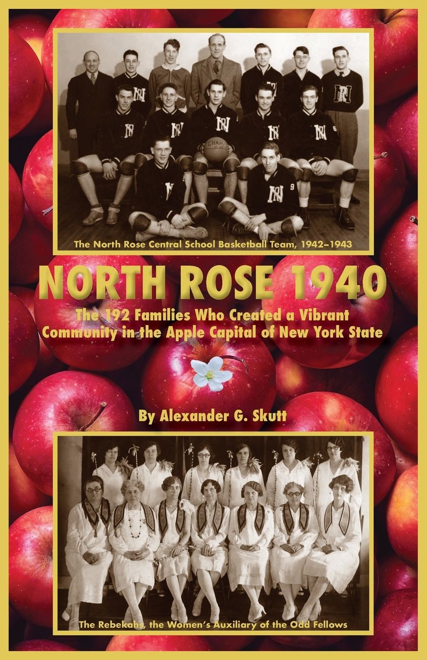 North Rose 1940: The 192 Families Who Created a Vibrant Community in the Apple Capital of New York State