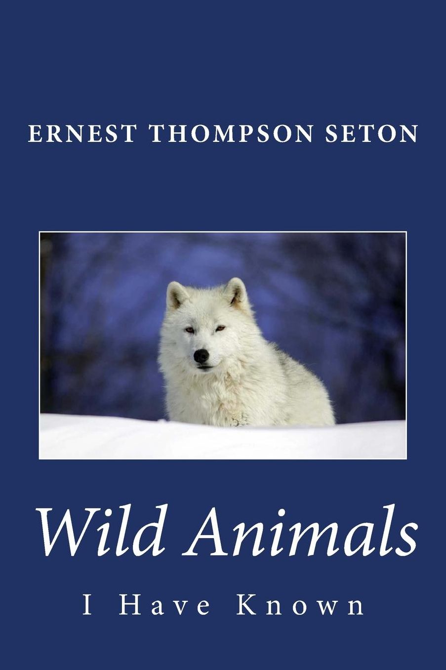 Wild Animals I Have Known