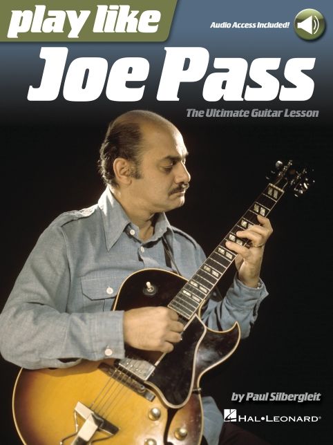 Play Like Joe Pass: The Ultimate Guitar Lesson Book with Online Audio: The Ultimate Guitar Lesson