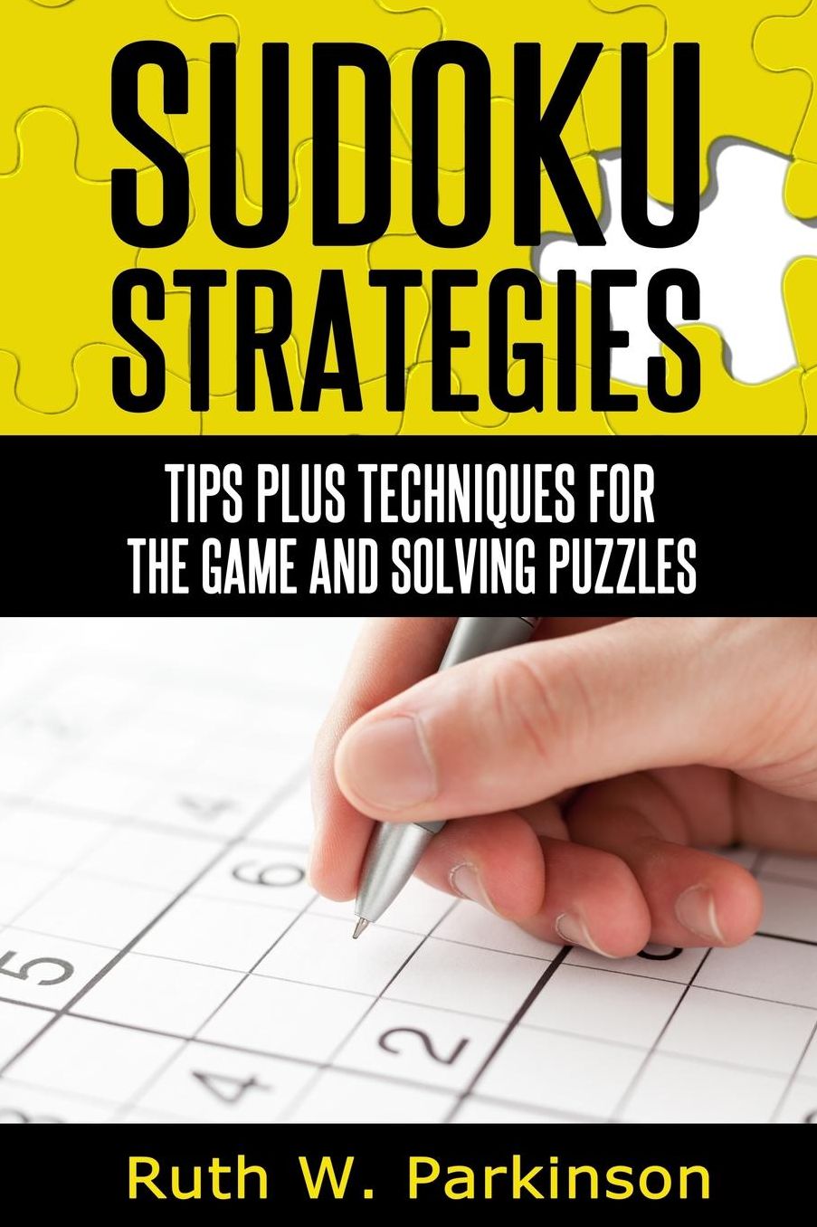 Sudoku Strategies: Tips and techniques for solving puzzles