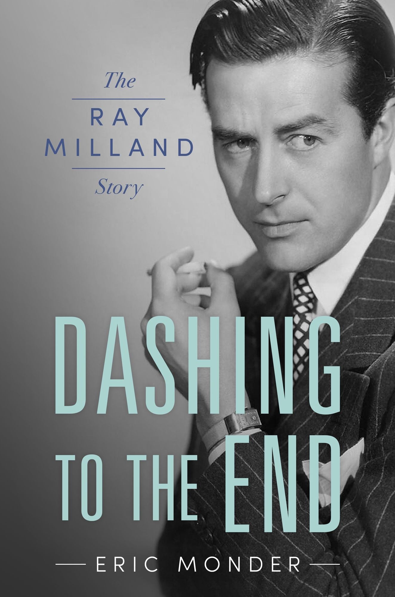 Dashing to the End: The Ray Milland Story