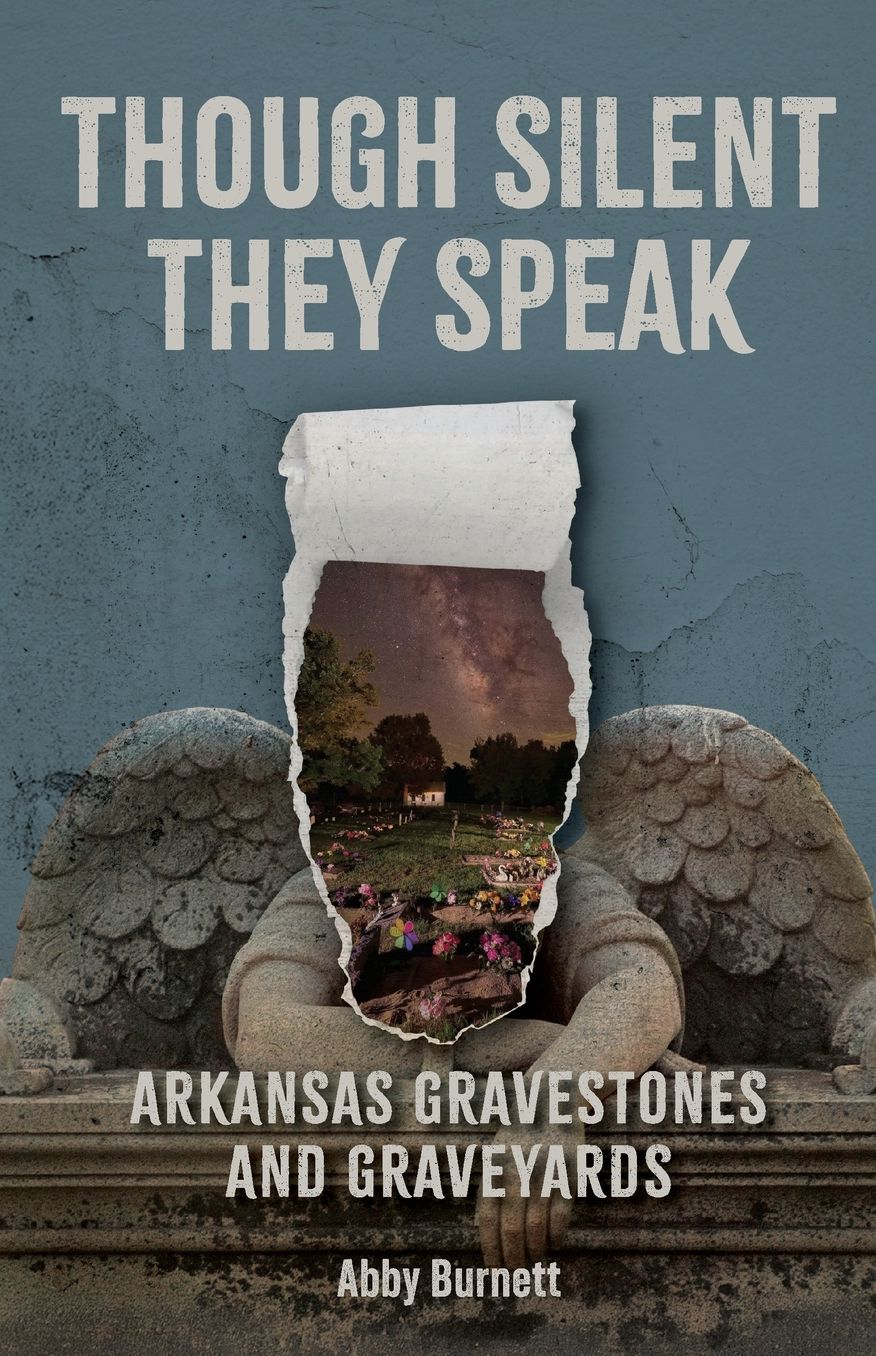 Though Silent They Speak: Arkansas Gravestones and Graveyards