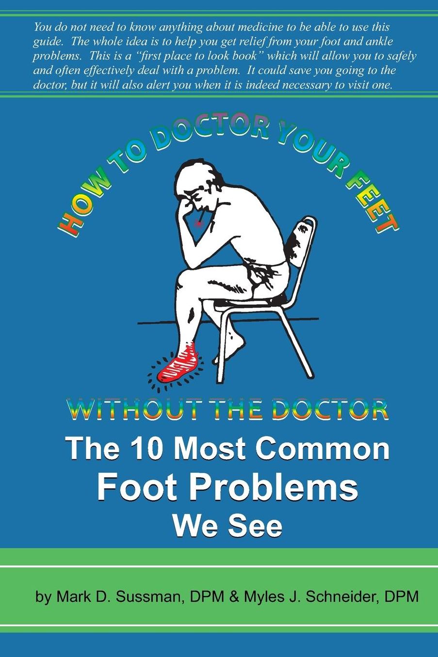 How To Doctor Your Feet Without The Doctor: The 10 Most Common Foot Problems We See