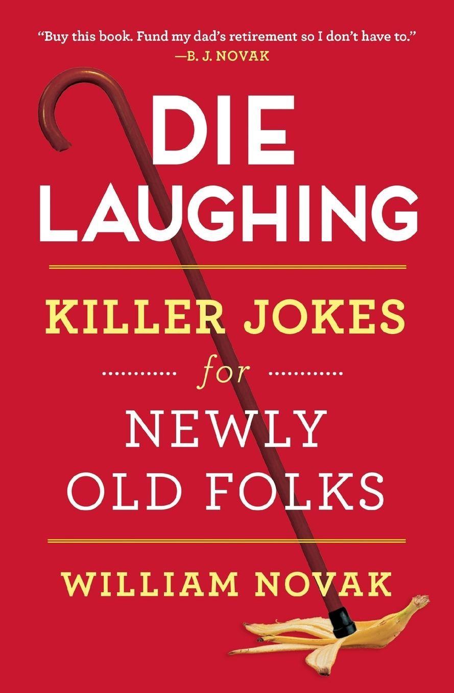 Die Laughing: Killer Jokes for Newly Old Folks
