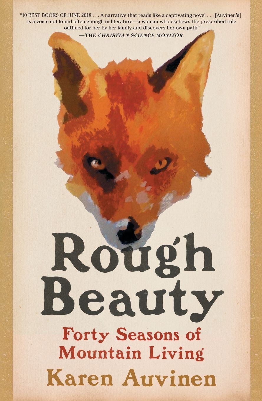 Rough Beauty: Forty Seasons of Mountain Living