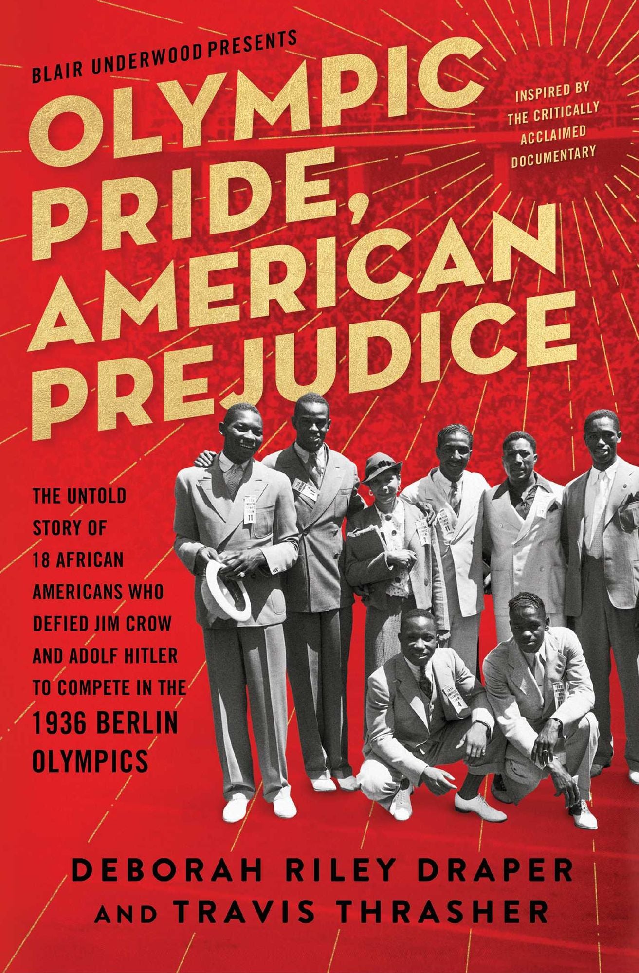 Olympic Pride, American Prejudice: The Untold Story of 18 African Americans Who Defied Jim Crow and Adolf Hitler to Compete in the 1936 Berlin Olympics