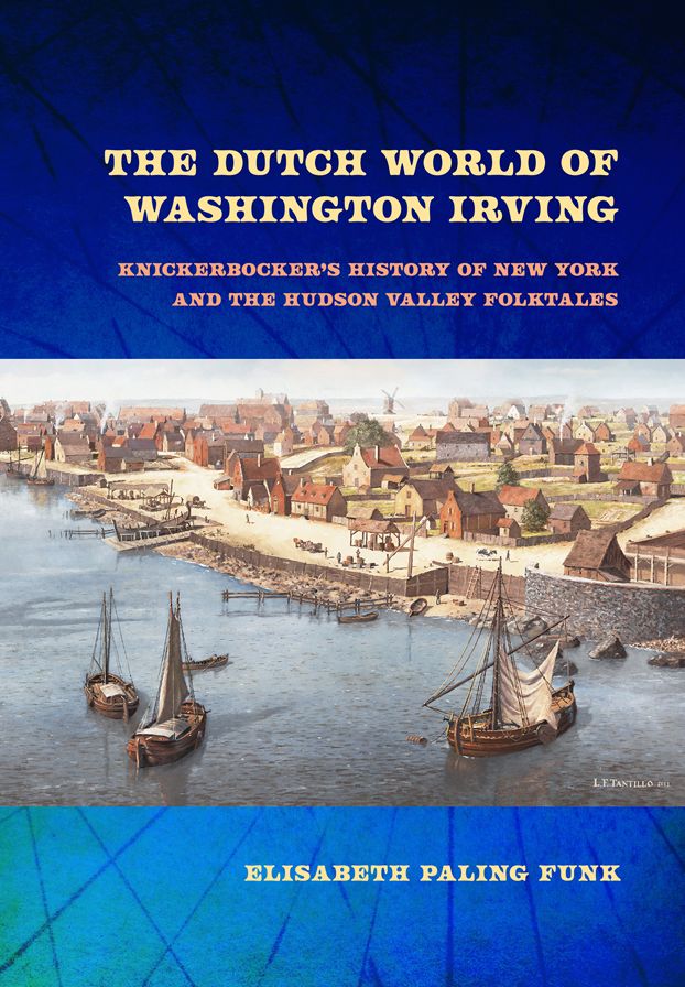 The Dutch World of Washington Irving: Knickerbocker's History of New York and the Hudson Valley Folktales