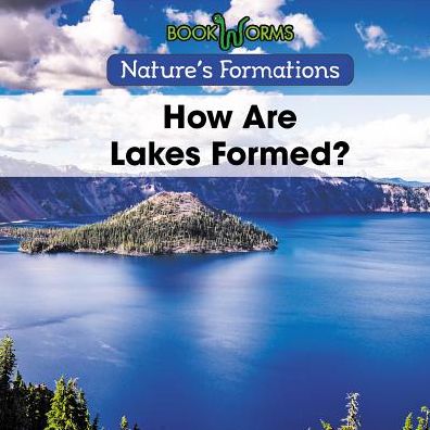 How Are Lakes Formed?