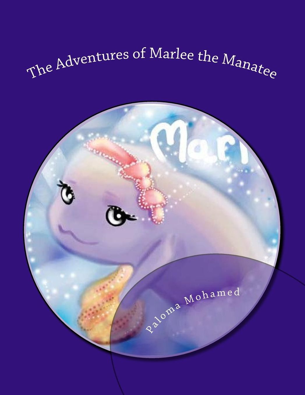 The Adventures of Marlee the Manatee: 2 Children's Stories About Moral Courage