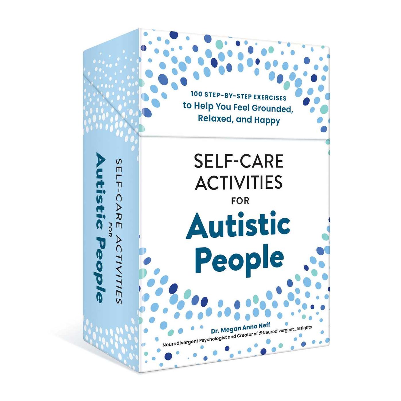 Self-Care Activities for Autistic People: 100 Step-by-Step Exercises to Help You Feel Grounded, Relaxed, and Happy