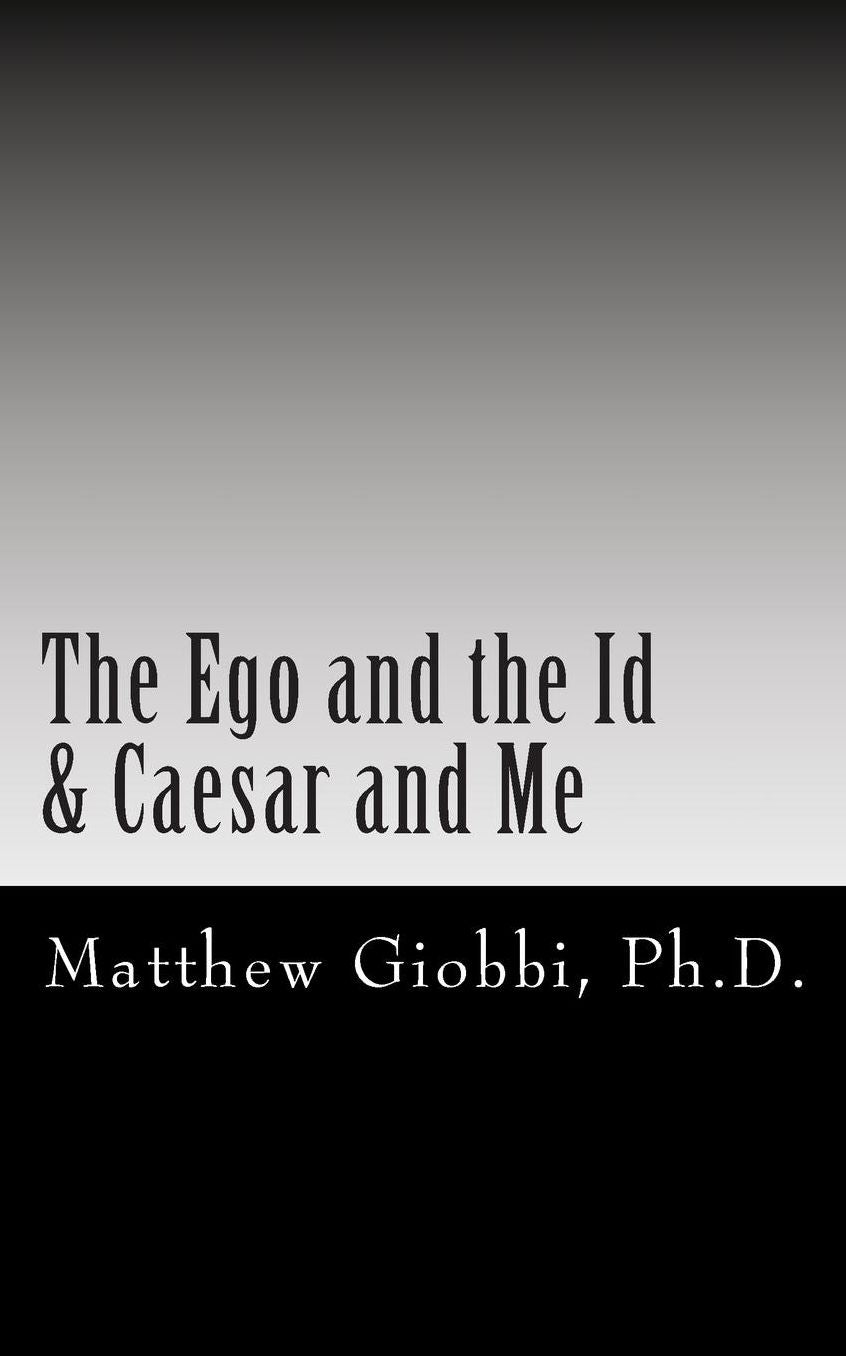 The Ego and the Id & Caesar and Me: An Introduction to the Text of Sigmund Freud Through The Twilight Zone