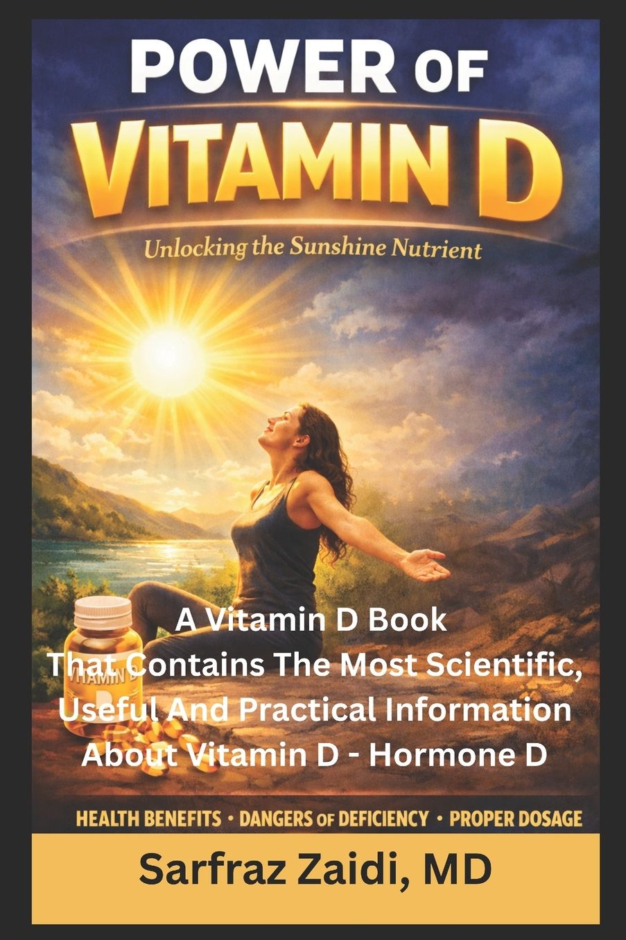 Power Of Vitamin D: A Vitamin D Book That Contains The Most Scientific, Useful And Practical Information About Vitamin D - Hormone D