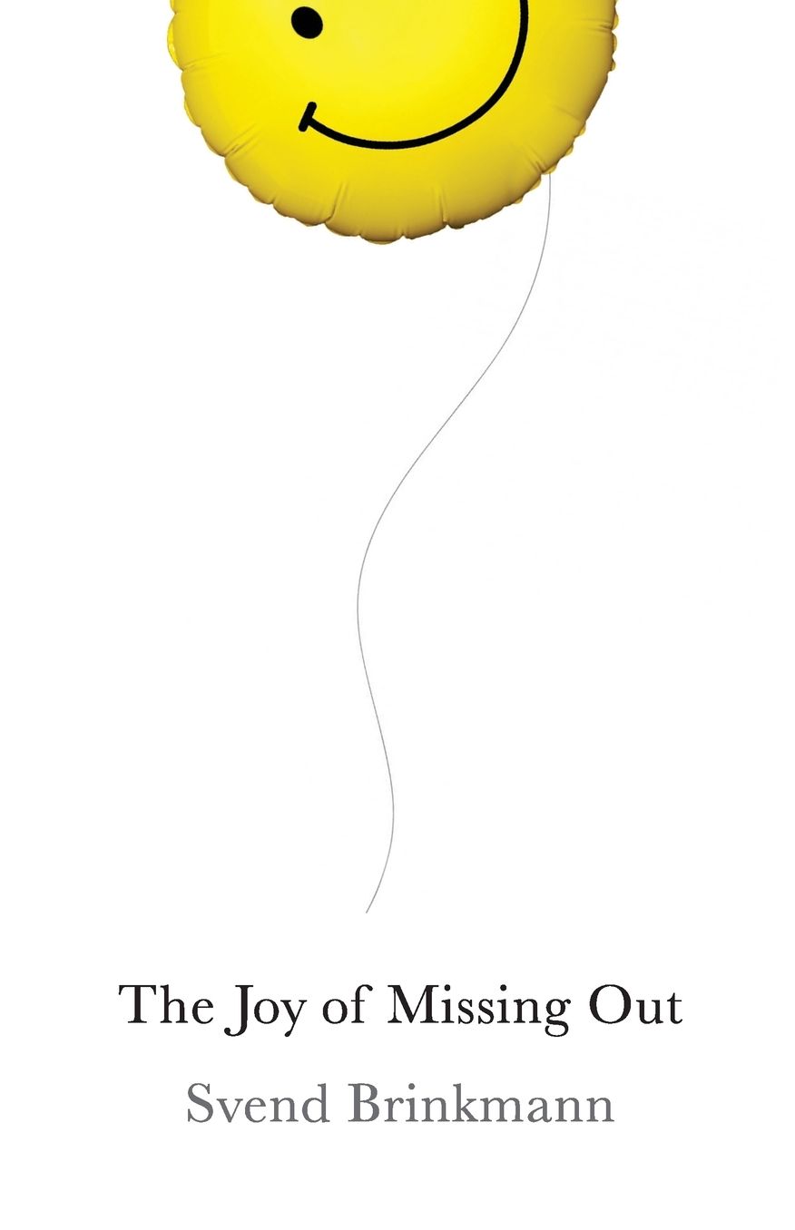 The Joy of Missing Out: The Art of Self-Restraint in an Age of Excess