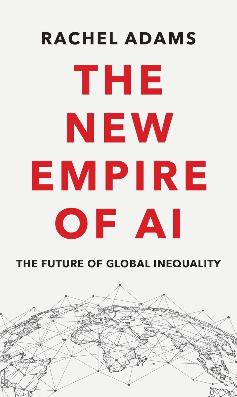 The New Empire of AI: The Future of Global Inequality