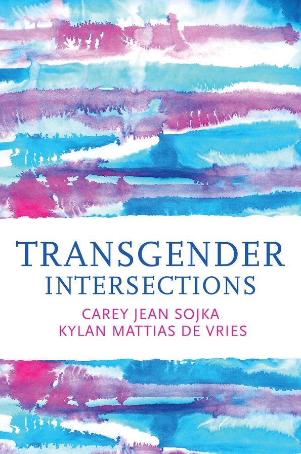 Transgender Intersections: Race and Gender through Identities, Interactions, and Systems of Power