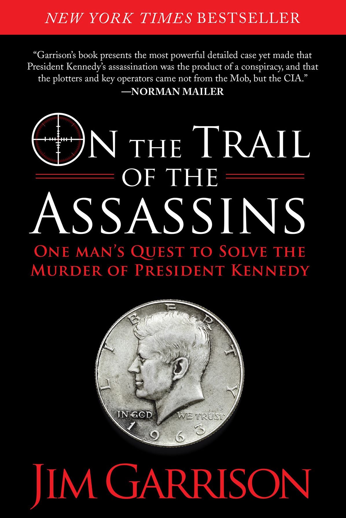 On the Trail of the Assassins: One Man's Quest to Solve the Murder of President Kennedy