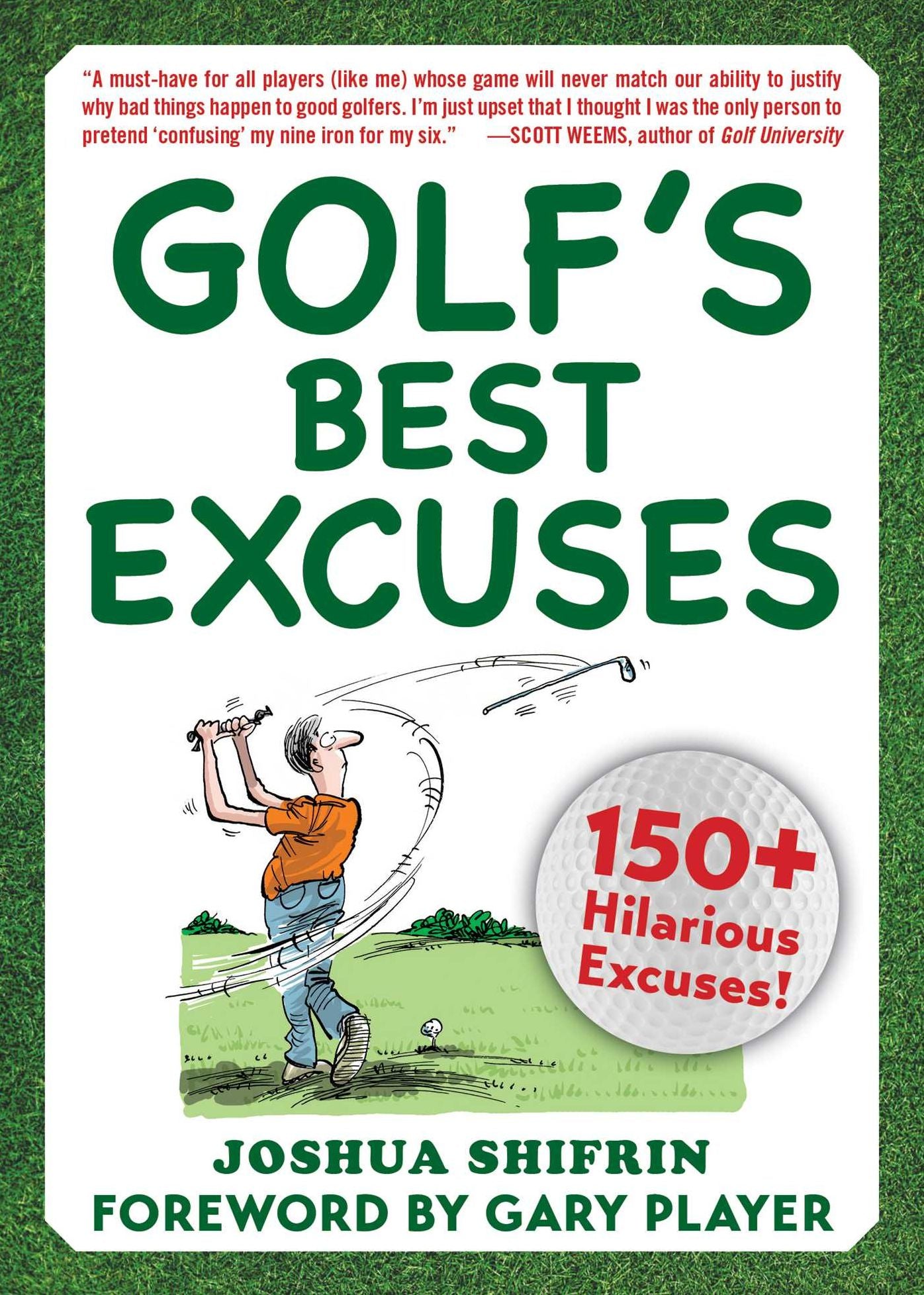 Golf's Best Excuses: 150 Hilarious Excuses Every Golf Player Should Know