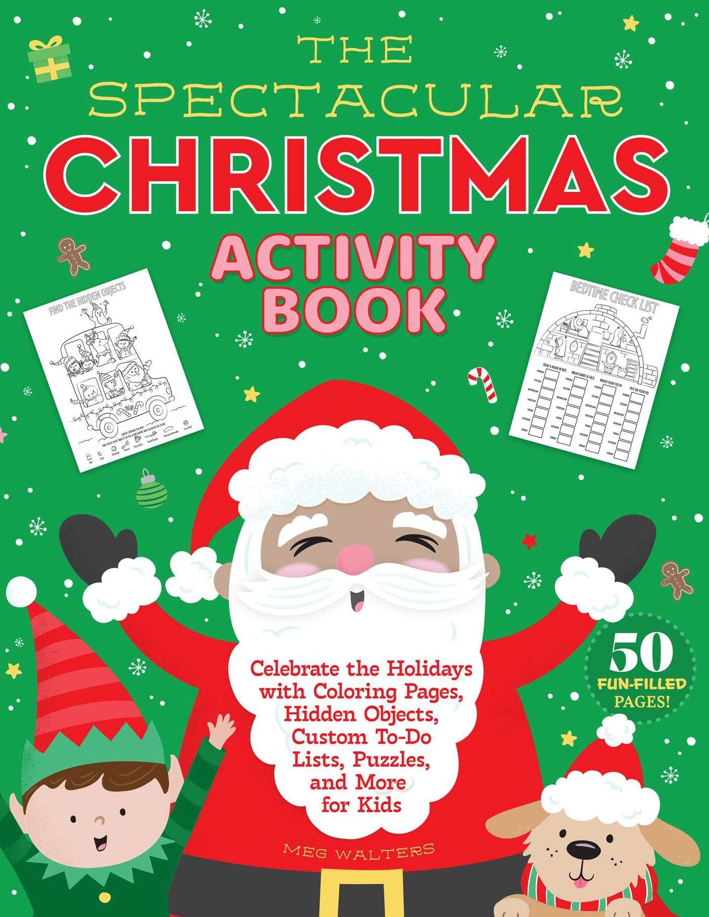 The Spectacular Christmas Activity Book: Celebrate the Holidays with Coloring Pages, Hidden Objects, Custom To-Do Lists, Puzzles, and More for Kids