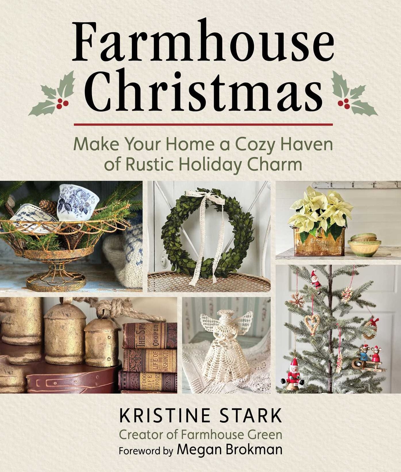 Farmhouse Christmas: Make Your Home a Cozy Haven of Rustic Holiday Charm