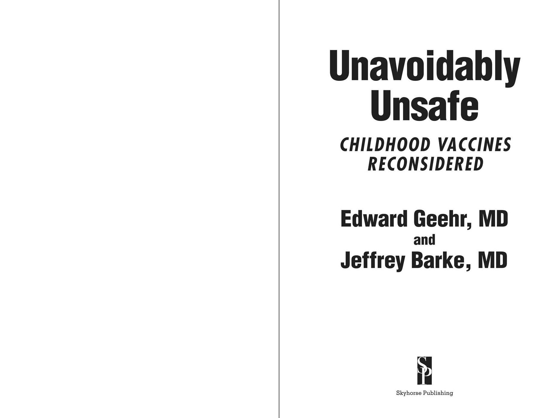 Unavoidably Unsafe for Adults: A Physician's Guide to Vaccine Safety, Effectiveness, and Your Right to Choose