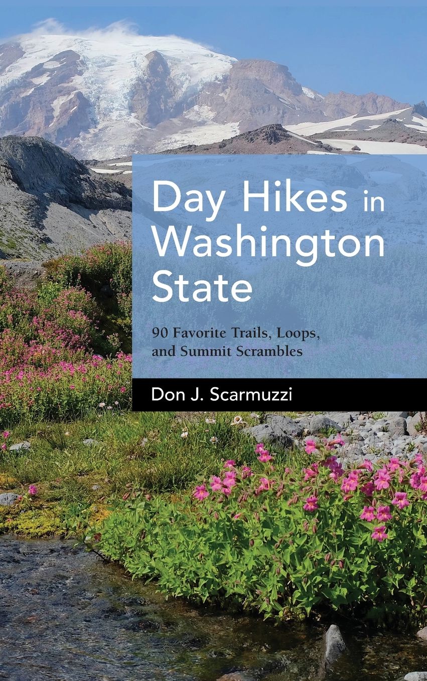 Day Hikes in Washington State: 90 Favorite Trails, Loops, and Summit Scrambles