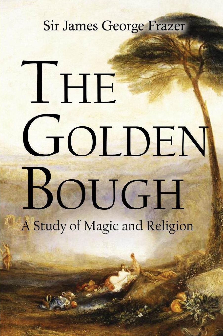 The Golden Bough: A Study of Magic and Religion