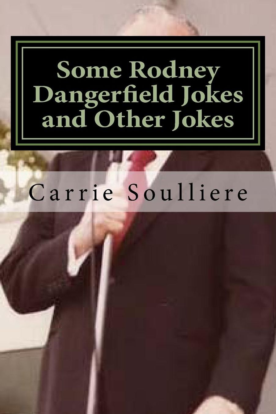 Some Rodney Dangerfield Jokes and Other Jokes