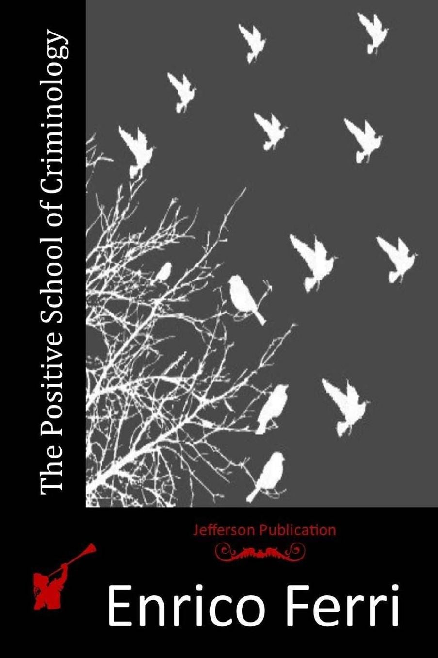 The Positive School of Criminology