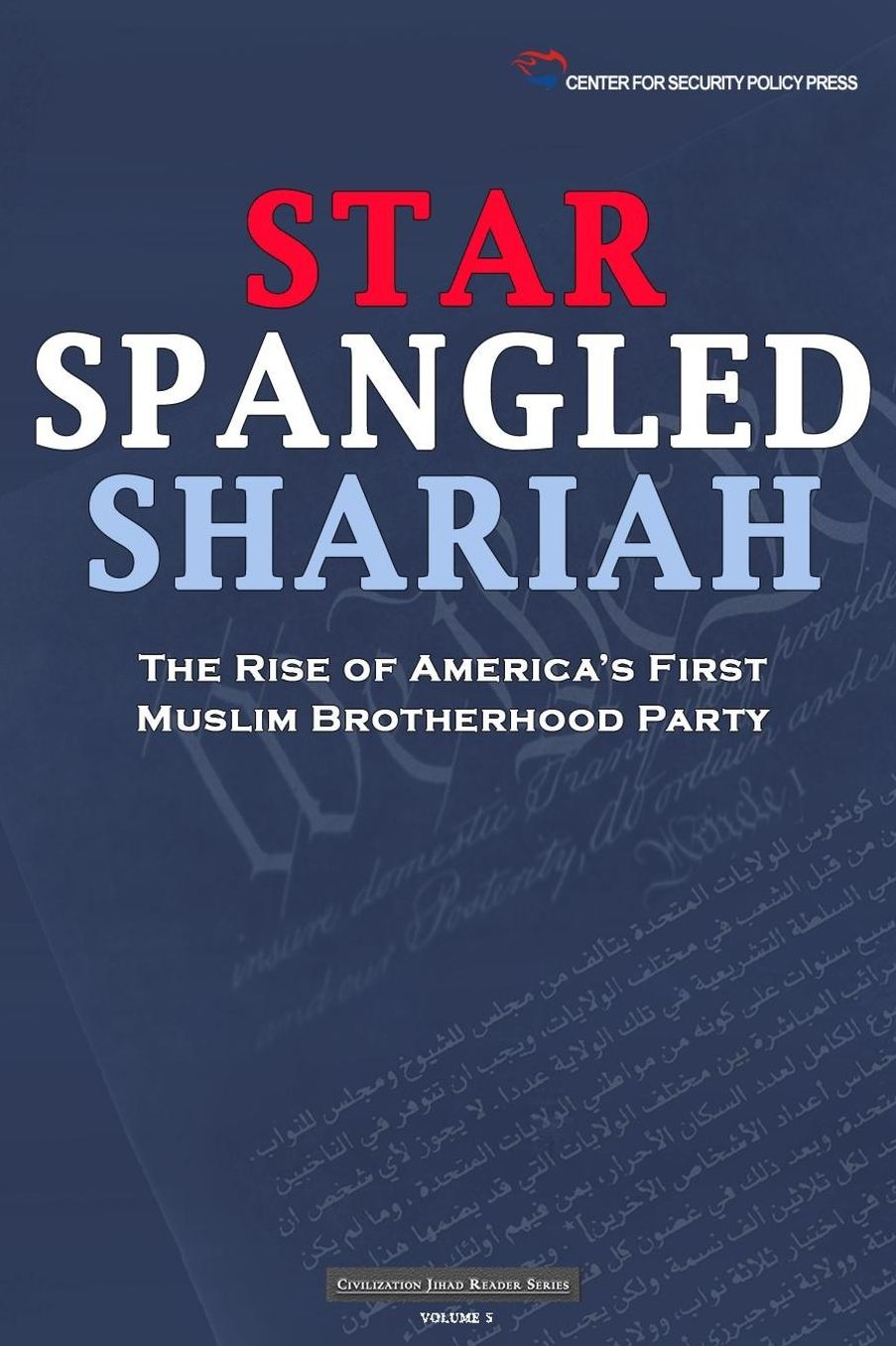 Star Spangled Shariah: The Rise of America's First Muslim Brotherhood Party