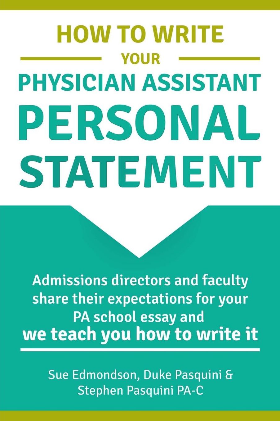 How to Write Your Physician Assistant Personal Statement: Admissions directors and faculty share their expectations for your PA school essay and we teach you how to write it