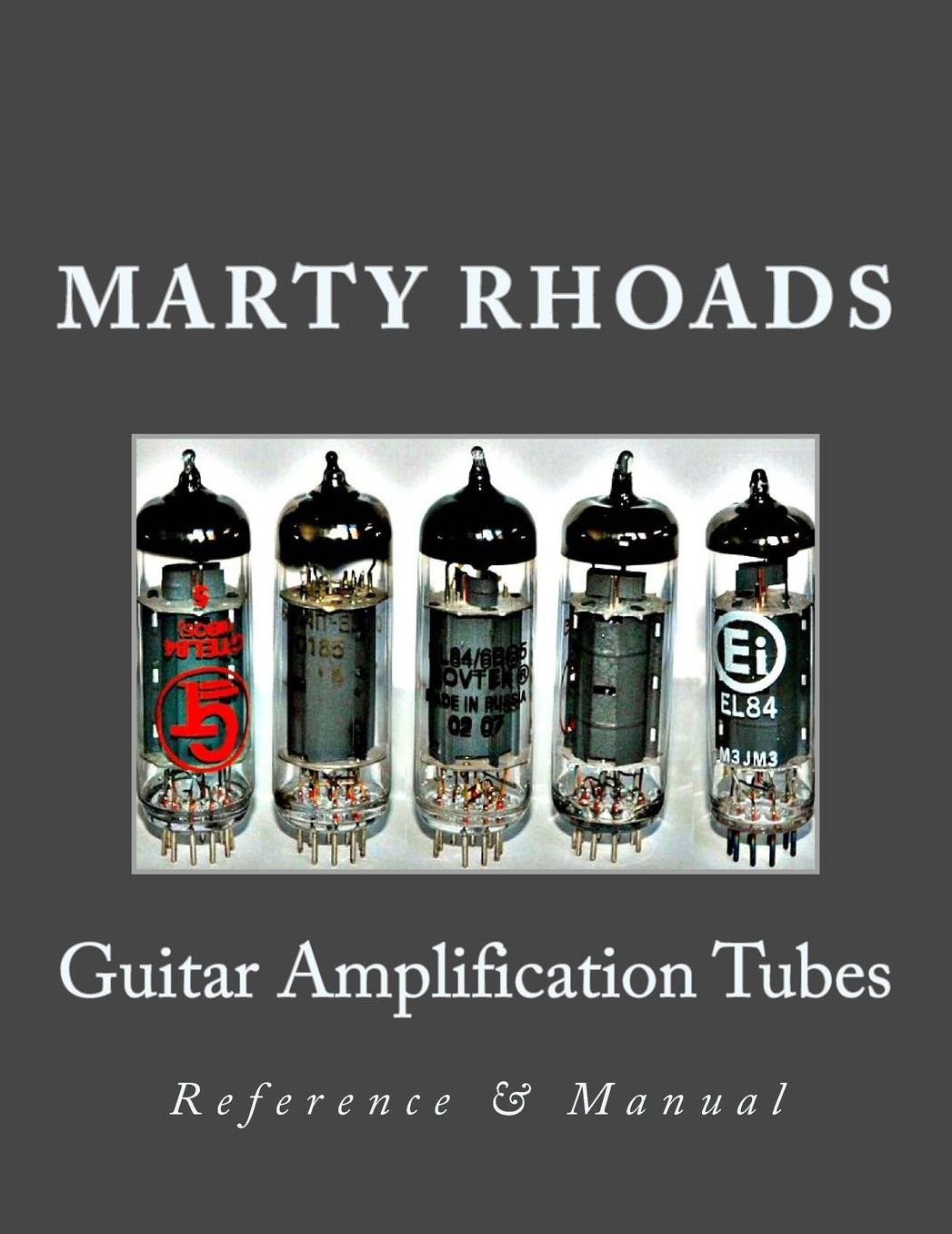 Guitar Amplification Tubes: Reference & Manual
