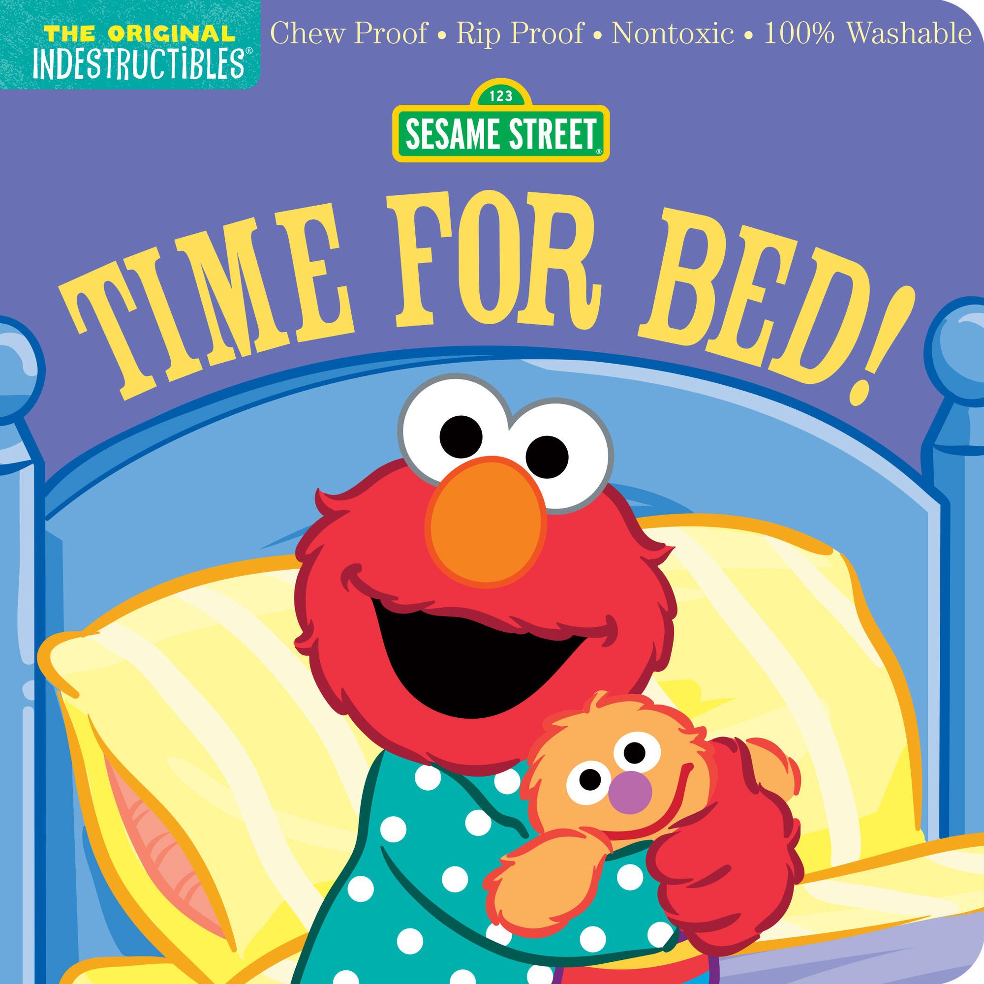 Indestructibles (The Original): Sesame Street: Time for Bed!: Chew Proof · Rip Proof · Nontoxic · 100% Washable (Book for Babies, Newborn Books, Safe to Chew)